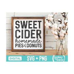 Sweet Cider Homemade Pies And Donuts Svg, Fall Sign Svg, Farmhouse Svg, Fall Shirt Svg, Fall Svg Cut File, Sublimation D