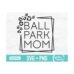 Leopard Ballpark Mom Svg, Ball Park Mom Shirt Svg, Cheetah Baseball Mom Png, Tee Ball Mom Svg, Softball Mom Sublimation
