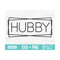 Hubby Svg, Hubby Png, Hubby Shirt Svg, Hubby Frame Svg, Husband Svg, Hubby Cut File, Hubby Sublimation Design, Digital D
