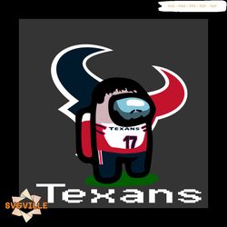 Houston Texans Among Us Svg, Sport Svg, Among Us Svg, Impostor Svg, Among Us Game Svg, Houston Texans Svg, Houston Texan