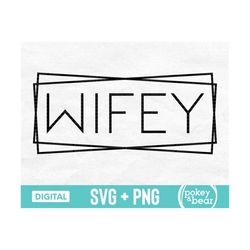 Wifey Svg, Wifey Frame Svg, Wifey Rectangle Png, Wife Svg, Bride Svg, Wifey Shirt Svg, Cut File, Sublimation Design, Dig