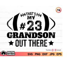 that's my grandson out there football svg, that's my boy football svg, football grandparent svg, football grandma shirt