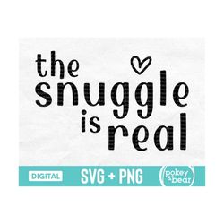 the snuggle is real svg, new baby svg, baby girl svg, baby boy svg, new mom svg, pregnancy svg, newborn svg, baby shower
