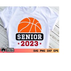 Basketball Senior 2023 SVG, Senior Basketball Mom Shirt 2023 Svg, Graduation Class of 2023, Basketball Senior Night, Bas