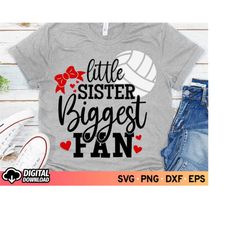 little sister biggest fan volleyball svg, volleyball sister svg, sister volleyball shirt svg, cheer sister svg, volleyba