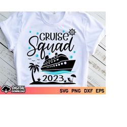 Cruise Squad 2023 SVG, Family Vacation 2023 Svg, Summer 2023 Shirts, Family Reunion Svg, Family Cruise Trip Svg, Cruise