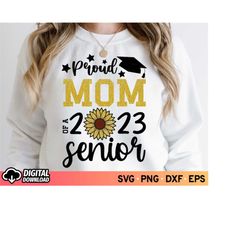 Proud Mom Of a Senior 2023 SVG Sunflower, Class of 2023 Sunflower Svg, Senior Mom 2023 Svg, Graduation 2023 Svg, Sunflow