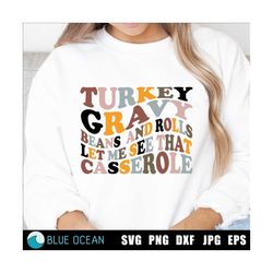 Turkey Gravy SVG, Turkey gravy beans and rolls let me see your casserole SVG, Funny Thanksgiving SVG, Wavy text