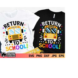Return to School SVG, First Day of School, Back to School Shirt, Teacher Back School, School Bus Svg, Boy 1st DaySchool,