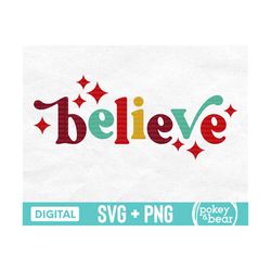 Believe Svg, Retro Christmas Svg, Holiday Shirt Svg, Sparkle Svg, Believe Png, Cut File, Sublimation Design, Digital Dow