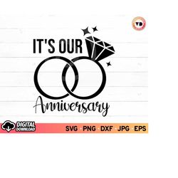 It's Our Anniversary SVG, Diamond Ring Svg, Wedding Anniversary Svg, We Still Do Shirt Svg, Wedding Svg, Wife Svg, SVG F