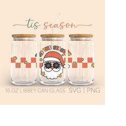 Tis Season  16oz Glass Can Cutfile, Santa Claus Svg, Christmas season Svg, Retro Santa Svg, Digital Download