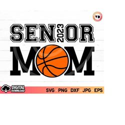 Basketball Senior Mom 2023 SVG, Senior 2023 svg, Class of 2023 Svg, Senior Mom 2023 Basketball svg, Senior 2023 Shirt, B