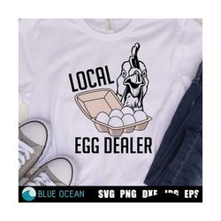 Local Egg Dealer SVG, Egg Dealer SVG, Support Your Local Egg Dealer PNG, Chicken Svg