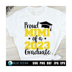 Proud Mimi SVG, Proud Mimi of a 2023 Graduate SVG, Graduation 2023 SVG,  Graduation 2023 shirt svg