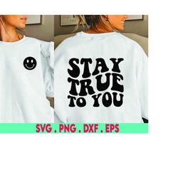 Stay True to You svg, SVG Cut File, quote svg, handlettered svg, cricut svg, silhouette svg, dxf file