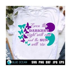 Suicide Awareness SVG,  Semicolon SVG, Suicide Awareness PNG,  Even the darkest will end and the sun will rise