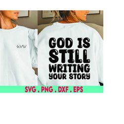 God Is Still Writing Your Story Svg, Funny Christian Svg, women of the bible svg, jesus svg, bible quote svg, christian