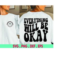 everything will be okay svg, be okay png, self care svg, self care png, self love svg, mental health svg, anxiety svg, m