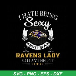 I Hate Being Sexy But Im A Baltimore Ravens Lady SVG File