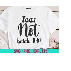 Fear Not Svg, Scripture Svg, Bible Quote Svg, Isaiah Svg, Christian Bible Verse Svg, Girl Quote Svg Cut Files for Cricut