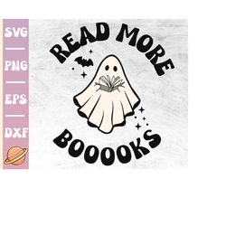 Read More Booooks | Booooks Png | Halloween Teacher Svg | Holiday Teacher Png | Book Lover Svg | Reading Teacher Ghost |