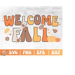 Welcome Fall Svg | Hello Autumn Png | Retro Thanksgiving Svg | Its Fall Yall | Fall Sayings Svg | Fall Vibes Cricut | He