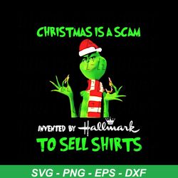 Grinch Christmas Is A Scam Invented By Hallmark PNG File