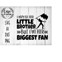 Little Brother Biggest Fan - Colorguard SVG Cutting File, AI, Dxf and Printabel PNG Files | Cricut and Silhouette | Iron