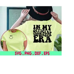 In My Official Teenager Era Shirt SVG,Birthday Png For Teenager,13 Official Teenager,Custom Girls Birthday Gift,Official