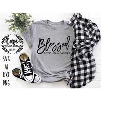 Blessed Beyond Measure SVG Cutting File, Ai, Dxf and Printable PNG Files | Cricut and Silhouette | Mom | Mama | Teacher