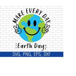 Earth day SVG, Earth day every day SVG, Earth week 2023 SVG, Save the planet svg, Recycle Svg, Earth Svg, Planet Earth S