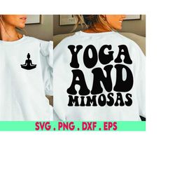 yoga svg, yoga and mimosas svg, alcohol svg, wine svg, champagne svg, yoga shirt svg, yoga quotes svg, funny mimosas svg