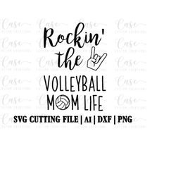 Rockin' the Volleyball Mom Life SVG Cutting File, AI, Dxf and PNG | Instant Download | Cricut and Silhouette | Mom Life