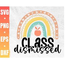 Class Dismissed Svg | Last Day Of School | End Of School Year | End Of School Svg | Graduation Svg | Commercial Use & Di