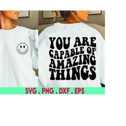you are capable of amazing things svg, affirmation svg, mantra svg, cheery vibes svg, good vibes svg, self love svg, men