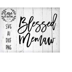 Blessed Memaw SVG Cutting File, AI, Dxf and Printable PNG Files | Cricut, Silhouette and Cameo | Mother's Day | Grandma
