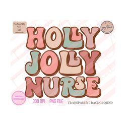 Holly Jolly Nurse Png, Holly Jolly Png, Merry Christmas Png, Holly Jolly Nurse, Holly Jolly Vibes, Nurse Christmas Gift,