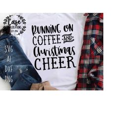 Running on Coffee and Christmas Cheer SVG Cutting File, AI, Dxf and Printable PNG Files | Cricut Cameo Silhouette | Holi