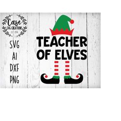 Teacher of Elves SVG Cutting File, AI, Dxf and Printable PNG Files | Cricut and Silhouette | Christmas | Teaching | Holi