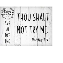 Nanny SVG Cutting File | Thou Shalt Not Try Me Nanny 24:7 SVG files for cricut, dxf files for cameo and silhouette, Ai,