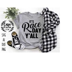 It's Race Day Y'all SVG Cutting File, AI, Dxf and Printable PNG Files | Cricut and Silhouette | Race | Racing | Racing L