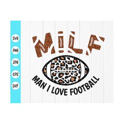 MILF Man I Love Football svg, Game Day Svg,Funny Football Lover svg ,Leopard print, Football mom Shirt svg,Instant Downl