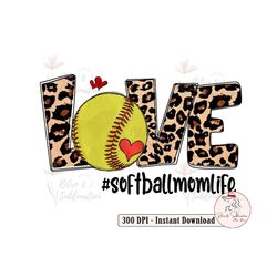 Love Softball Mom Life Png, Softball Png, Softball Mom, Mothers Day Png, Softball Gifts, Gift For Mom, Funny Mom Png, So
