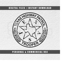 Texas Highway Patrol, Trooper Svg, Texas Trooper Svg, Police Badge Svg, Cricut Svg, Cut File Svg, PNG, PDF, JPG, Instant