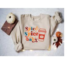 Pumpkin Spice Spice Baby Sweatshirt, Funny Fall Shirt, Pumpkin Spice Baby Shirt, Thanksgiving Shirt, Cute Fall Shirt, Fa