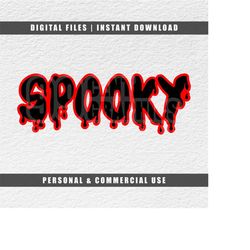 Spooky Svg, Halloween Svg, Bloody Text Svg, Dripping Svg, Cricut Svg, Engraving File Svg, Cut File Svg, Instant Download