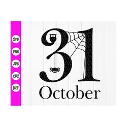 31 October Halloween SVG, Halloween Sign svg,Farmhouse Halloween svg, October 31st svg,Halloween date svg, Instant Downl