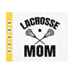 Lacrosse Mom svg, Lacrosse Gift, Lacrosse Svg ,Lacrosse Shirt, sports svg, mom svg,Lacrosse sticker, Instant Download Fi