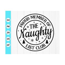 Proud Member Of The Naughty List Club Svg,Christmas Svg, Funny Christmas Svg,Merry Christmas svg, Digital Files Instant